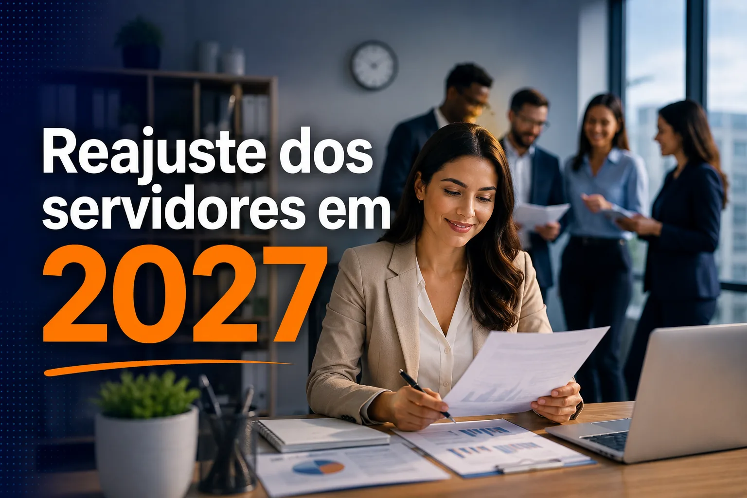 Servidores públicos em escritório analisando documentos, ilustrando o reajuste dos servidores em 2027